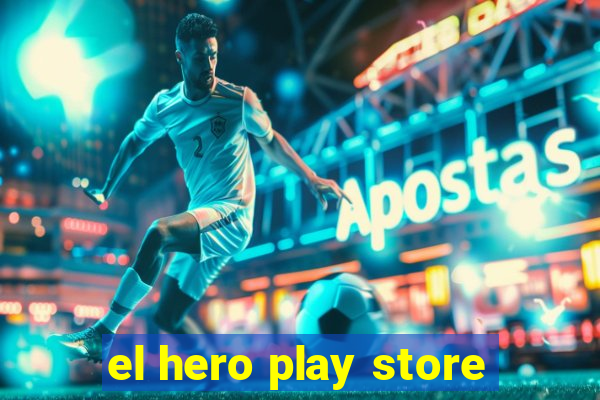 el hero play store